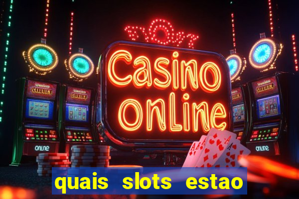 quais slots estao pagando agora